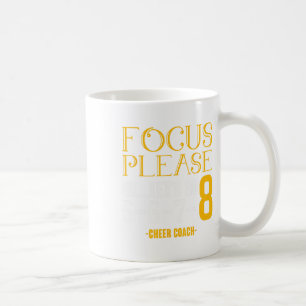 Focus Please Ok Let's Got Cheer Coach Cheering Che Coffee Mug
