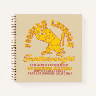 Foghorn Leghorn Featherweight Championship Notebook