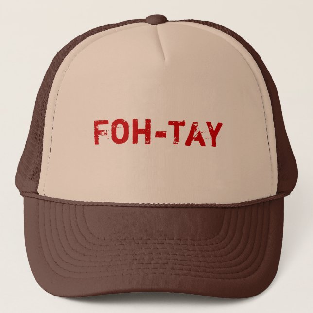 Foh-tay Trucker Hat (Front)
