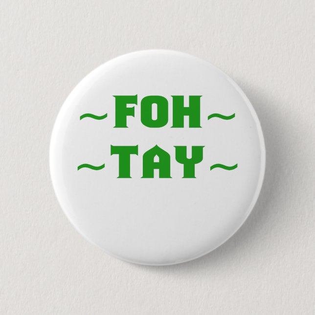 Fohtay 2 Inch Round Button (Front)