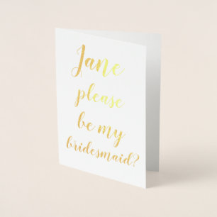 FOIL Will you be my bridesmaid BRIDE Personalized Card