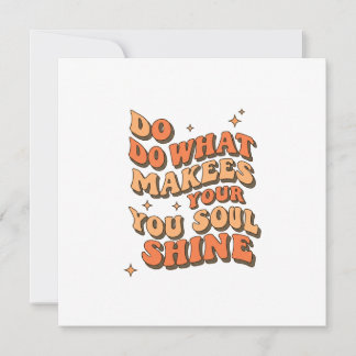 Folded Thank You Card – Do What Makes Your Soul Sh