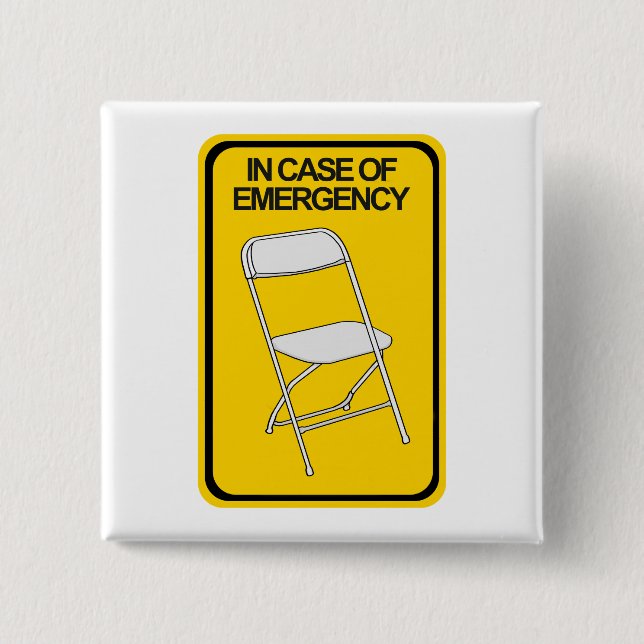 Folding Chair In case of Emergency 2 Inch Square Button (Front)