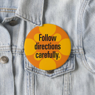Follow directions carefully Orange Spots 4 Inch Round Button