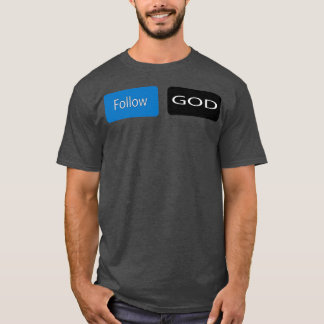 Follow GOD T-Shirt