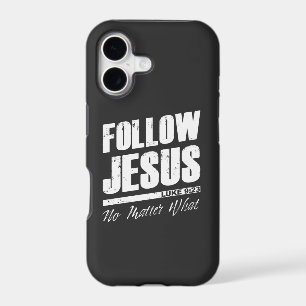 Follow Jesus No Matter What Men’s Christian Faith
