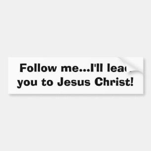 Follow me... bumper sticker