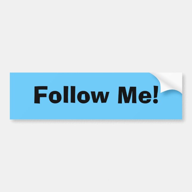 Follow Me! Bumper Sticker (Front)