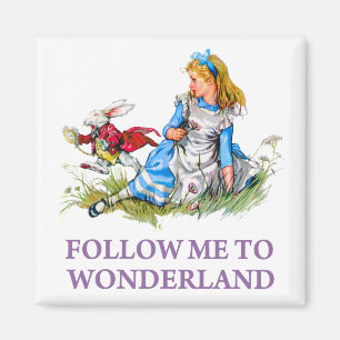 Follow me - I'll take you to Wonderland! Magnet