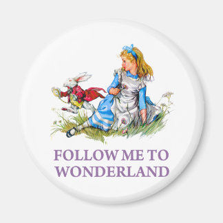 Follow me - I'll take you to Wonderland! Magnet