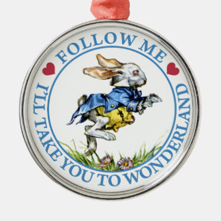 Follow Me. I'll Take You To Wonderland! Metal Ornament