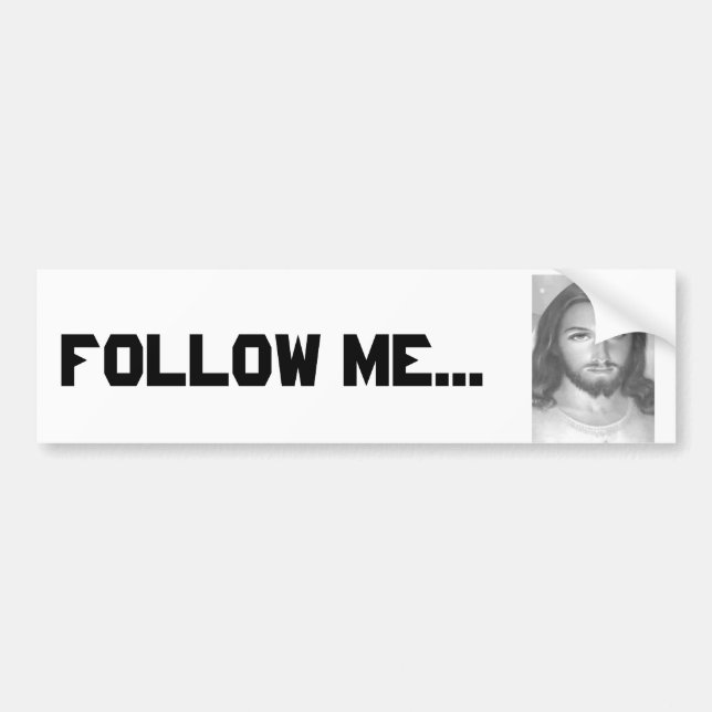 Follow Me Jesus Christ Bumper sticker (Front)