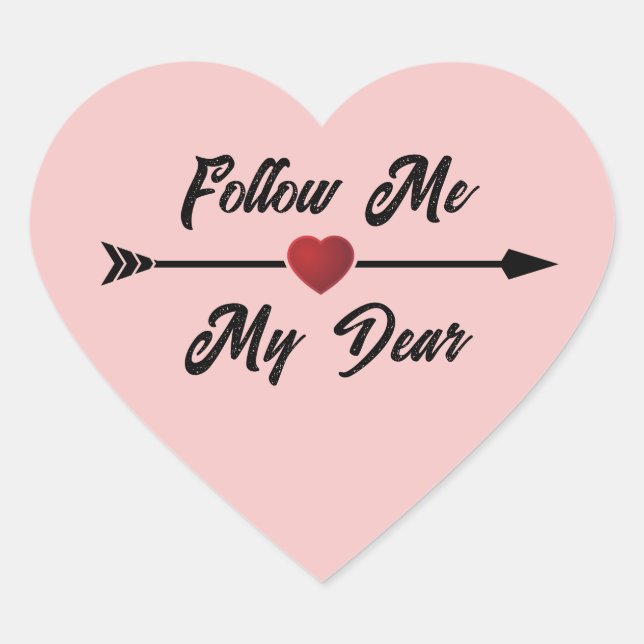 Follow Me My Dear Heart Sticker (Front)