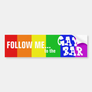 FOLLOW ME TO THE GAY BAR BUMPER STICKER