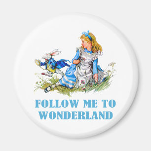 FOLLOW ME TO WONDERLAND MAGNET