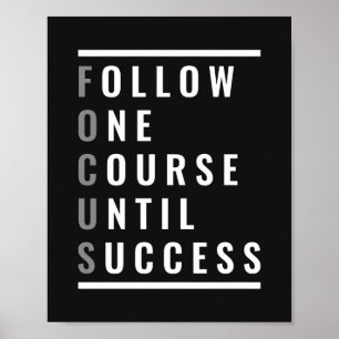 Follow One Course Until Success   Motivational  Poster
