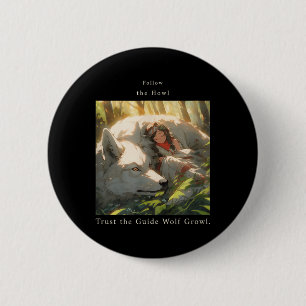 Follow The Howl, Trust The Guide Wolf Growl Wolf R 2 Inch Round Button