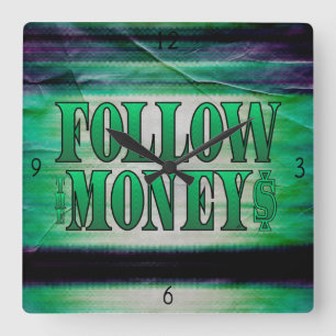 Follow the Money - Grunge Square Wall Clock