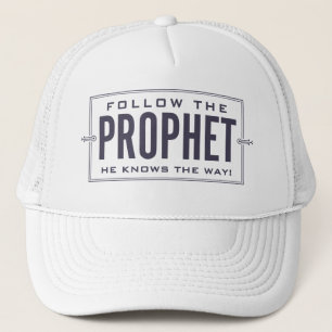 Follow the Prophet. cap
