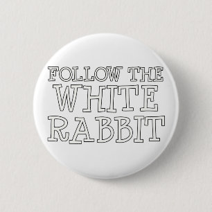 Follow The White Rabbit 2 Inch Round Button