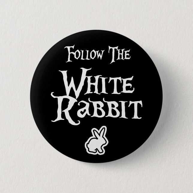 Follow the White Rabbit 2 Inch Round Button (Front)