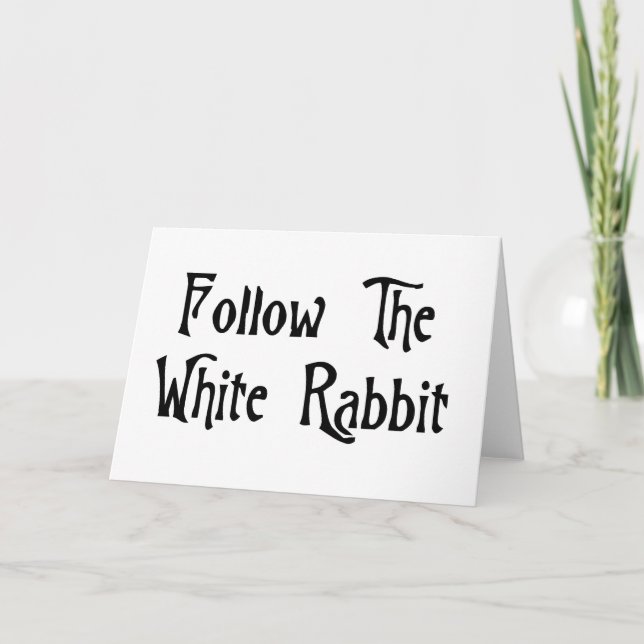 Follow The White Rabbit Card (Front)