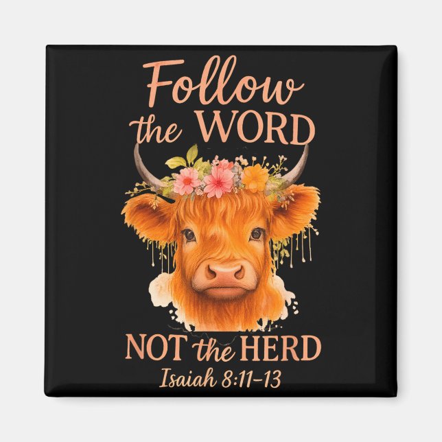 Follow The Word Not Herd Christian Highland Cow De Magnet (Front)