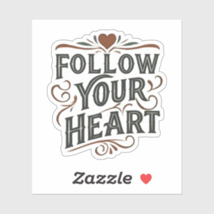 FOLLOW YOU HEART