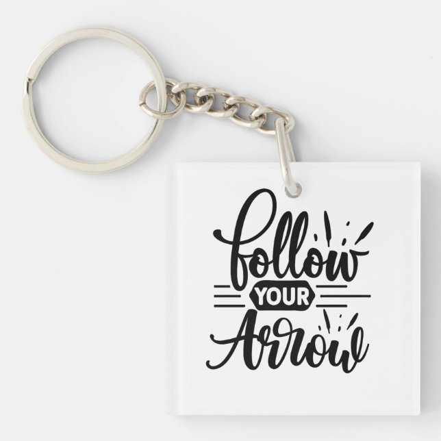 Follow Your Arrow Inspirational Quote Design Keychain (Front)