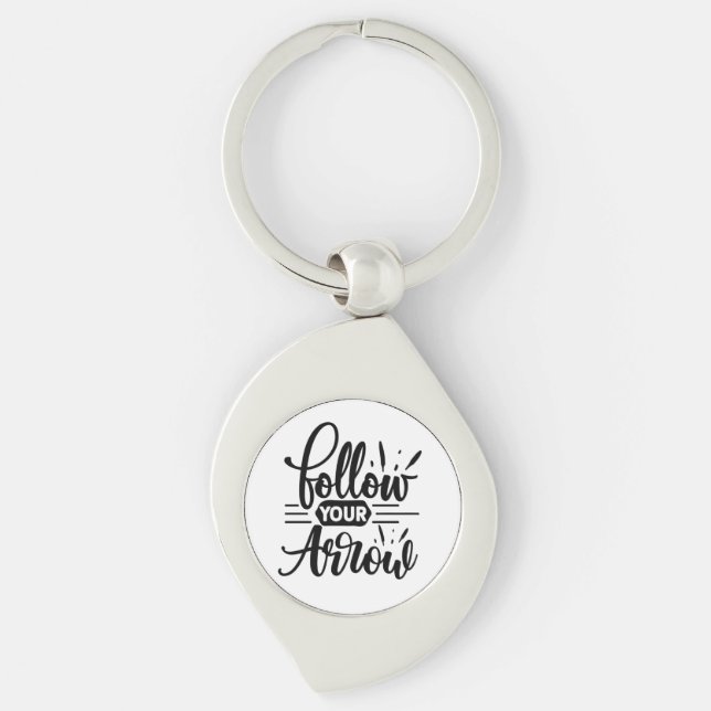 Follow Your Arrow Inspirational Quote Design Keychain (Front)