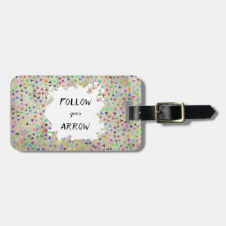Follow your arrow luggage tag