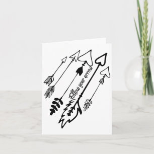 Follow Your Arrow Motivational  Card