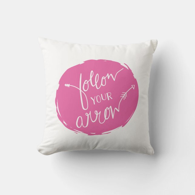 Follow Your Arrow Throw Pillow | {Pink Back} (Front)