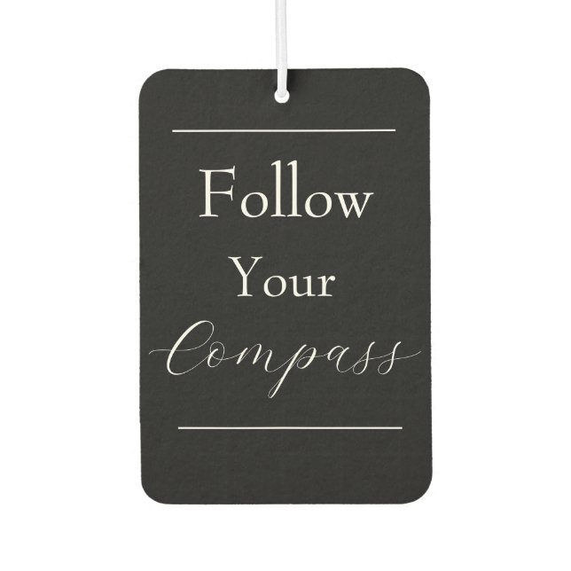 "Follow Your Compass" Phrase Air Freshener (Front)