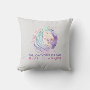 Follow Your Dream Like A Unicorn Magical Throw Pillow