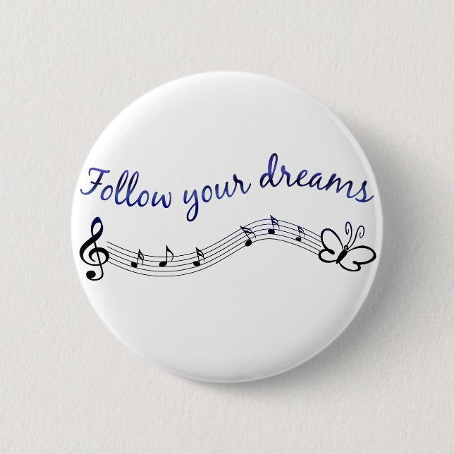 Follow Your Dreams 2 Inch Round Button (Front)