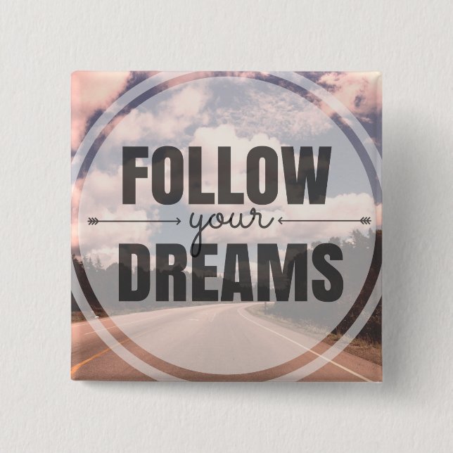 Follow Your Dreams 2 Inch Square Button (Front)