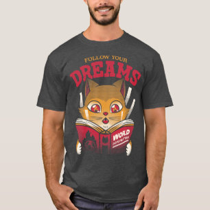 Follow Your Dreams Cat World Domination by Tobe Fo T-Shirt
