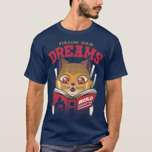 Follow Your Dreams Cat World Domination by Tobe Fo T-Shirt