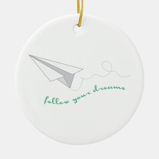 Follow Your Dreams Ceramic Ornament (Front)
