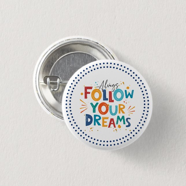 Follow Your Dreams Colourful fun typography 1 Inch Round Button (Front & Back)