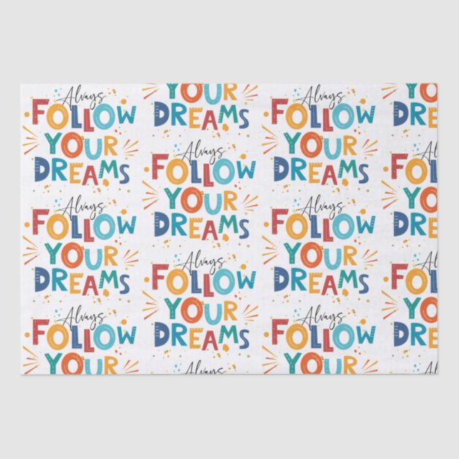Follow Your Dreams Colourful fun typography Tissue Paper (Front)