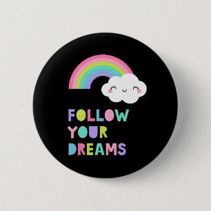 Follow Your Dreams Cute Rainbow Cloud 2 Inch Round Button