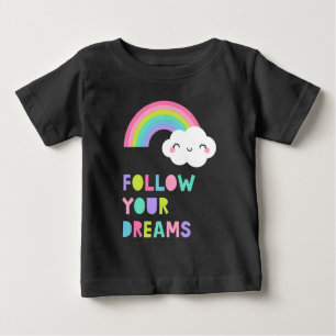 Follow Your Dreams Cute Rainbow Cloud Baby T-Shirt