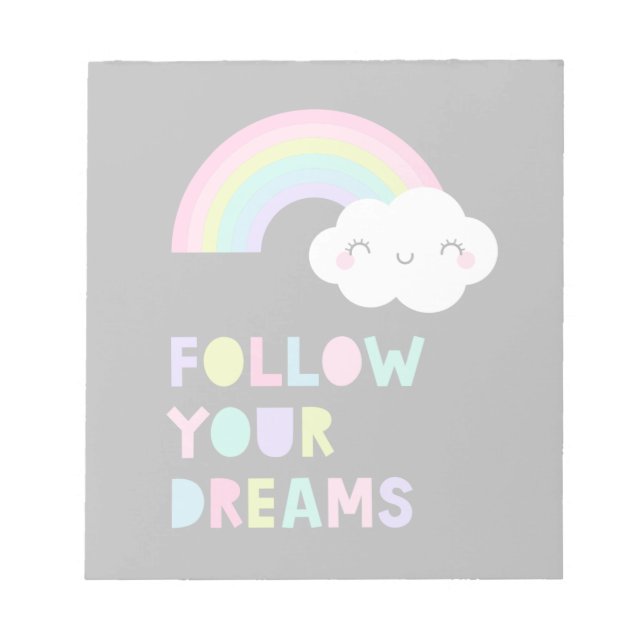 Follow Your Dreams Cute Rainbow Cloud Notepad (Front)