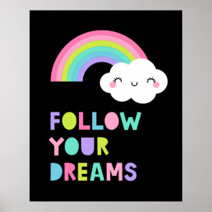 Follow Your Dreams Cute Rainbow Cloud Poster