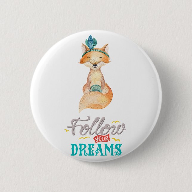 Follow Your Dreams Fox 2 Inch Round Button (Front)