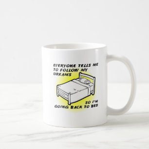 Follow Your Dreams Funny Mug