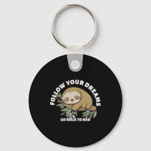 Follow Your Dreams Go Back To Bed Cute Sloth Keychain