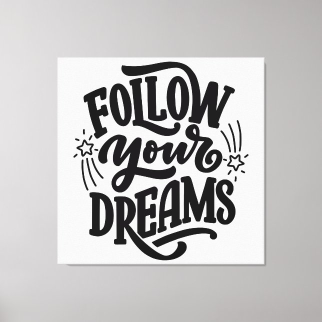 Follow your dreams in Dream vision board  Canvas Print (Front)